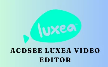 ACDSee Luxea Video Editor Abbaspc